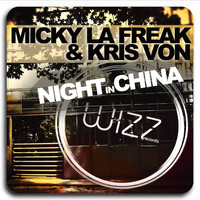 Micky La Freak & Kris Von - Night in China