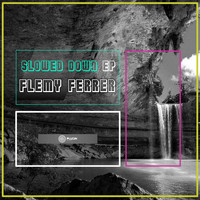 Flemy Ferrer - Slowed Down