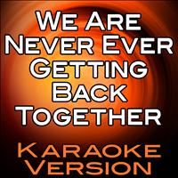 Karaoke DJ - We Are Never Ever Getting Back Together (Karaoke Version)