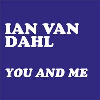 Ian Van Dahl - You & Me
