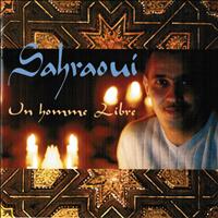 Sahraoui - Un homme libre