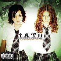 t.A.T.u. - 200 KM/H In The Wrong Lane (10th Anniversary Edition) (Explicit)