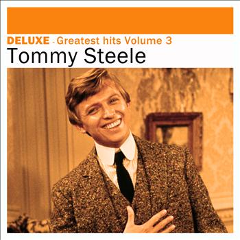 Tommy Steele - Deluxe: Greatest Hits, Vol. 3