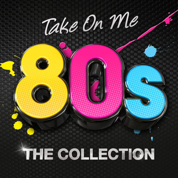 Various Artists - Take On Me - 80's The Collection