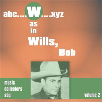 Various Artists - W as in WILLS, Bob (Volume 2)