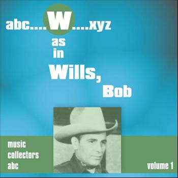 Various Artists - W as in WILLS, Bob (Volume 1)