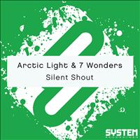 Arctic Light & 7 Wonders - Silent Shout - Single