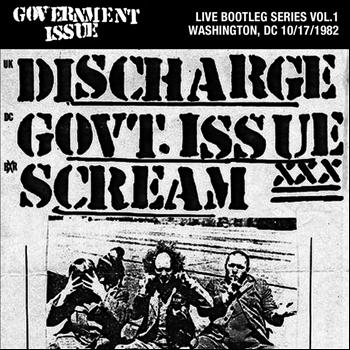 Government Issue - Live Bootleg Series Vol. 1: 10/17/1982 Washington, DC @ 9:30 Club