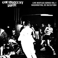 Government Issue - Live Bootleg Series Vol. 1: 06/24/1984 Washington, DC @ Newton Theater