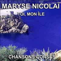 Maryse Nicolai - Chansons Corses (Toi, mon Île)