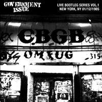 Government Issue - Live Bootleg Series Vol. 1: 01/12/1985 New York, NY @ CBGB