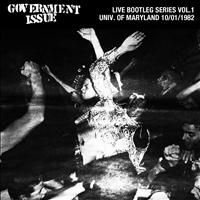Government Issue - Live Bootleg Series Vol. 1: 10/01/1982 University of Maryland @ Colony Ballroom