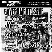 Government Issue - Live Bootleg Series Vol. 1: 02/23/1985 Philadelphia, PA @ CE Center