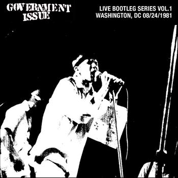 Government Issue - Live Bootleg Series Vol. 1: 08/24/1981 Washington, DC @ Columbia Station