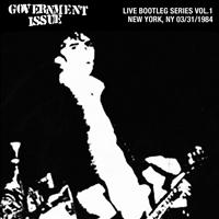 Government Issue - Live Bootleg Series Vol. 1: 03/31/1984 New York, NY @ CBGB