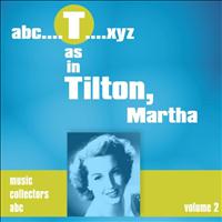 Martha Tilton - T as in TILTON, Martha (Volume 2)