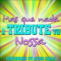 Audio Idols - Mas Que Nada (A Tribute to Nossa) - Single