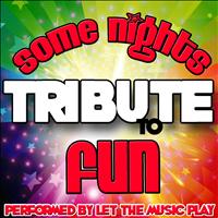 Let The Music Play - Some Nights (Tribute to Fun) - Single