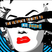 Future Hitmakers - The Ultimate Tribute to No Doubt