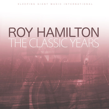 Roy Hamilton - The Classic Years