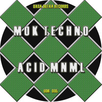 Acid Mnml - Mok Techno