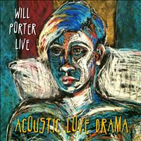 Will Porter - The Acoustic Love Drama