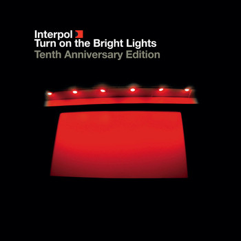 Interpol - Turn On The Bright Lights (The Tenth Anniversary Edition - 2012 Remaster [Explicit])