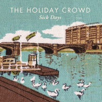 The Holiday Crowd - Sick Days