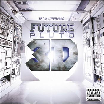 FUTURE - Pluto 3D (Explicit)