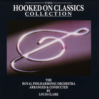 Royal Philharmonic Orchestra conducted by Louis Clark - Hooked On Classics Collection