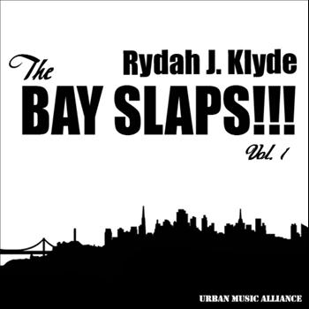 Rydah J. Klyde - The Bay Slaps!!! Vol. 1