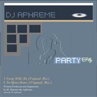 DJ Aphreme - Party EP