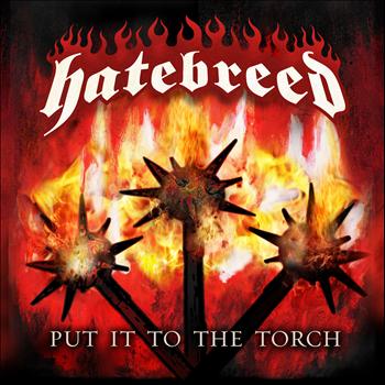 Hatebreed - Put It To The Torch (Explicit)