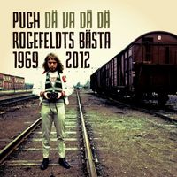 Pugh Rogefeldt - Dä va' då dä' - Pugh Rogefeldts bästa 1969-2012