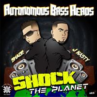 Autonomous Bass Heads - Shock The Planet (Continuous Mix)