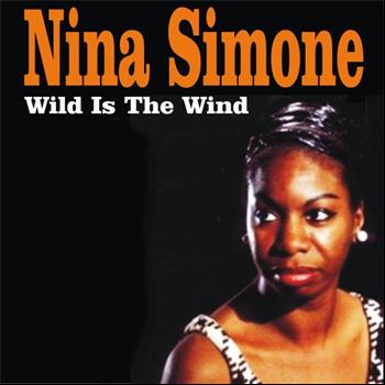 Nina Simone Wild Is The Wind Nina Simone Wild Is The Wind