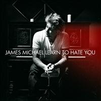 James Michael (Of Sixx:AM) - Learn To Hate You