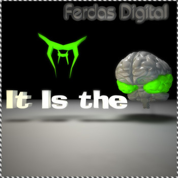 Ferdas Digital - It Is The Brain