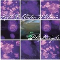 Keith Fullerton Whitman - Playthroughs