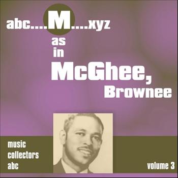 Brownie McGhee - M as in MCGHEE, Brownee (Volume 3)
