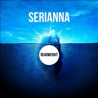 Serianna - Deadweight - Single