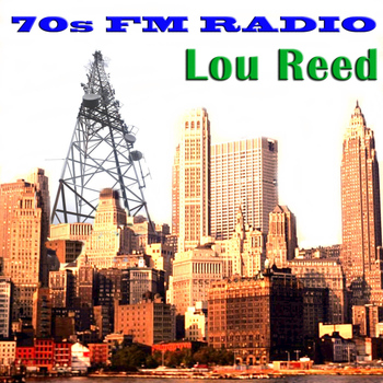 Lou Reed - 70s FM Radio: Lou Reed