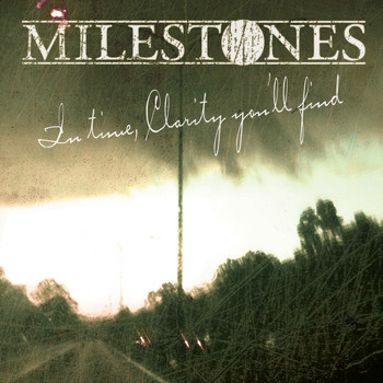Milestones - In Time, Clarity You'll Find