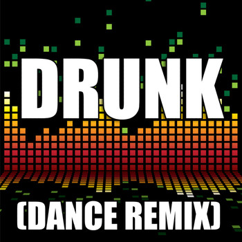 The Re-Mix Heroes - Drunk