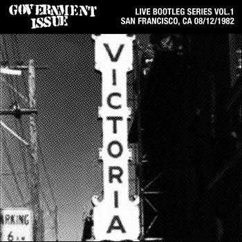 Government Issue - Live Bootleg Series Vol. 1: 08/12/1982 San Francisco, CA