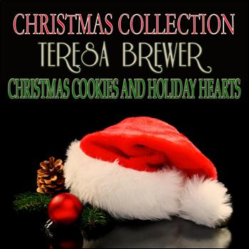 Teresa Brewer - Christmas Cookies and Holiday Hearts