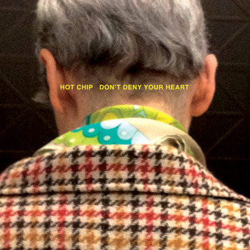 Hot Chip - Don't Deny Your Heart