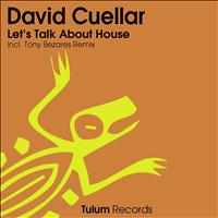 David Cuellar - Let's Talk About House