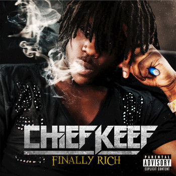Chief Keef - Finally Rich (Explicit)