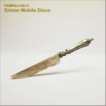 Simian Mobile Disco - FABRICLIVE41:Simian Mobile Disco